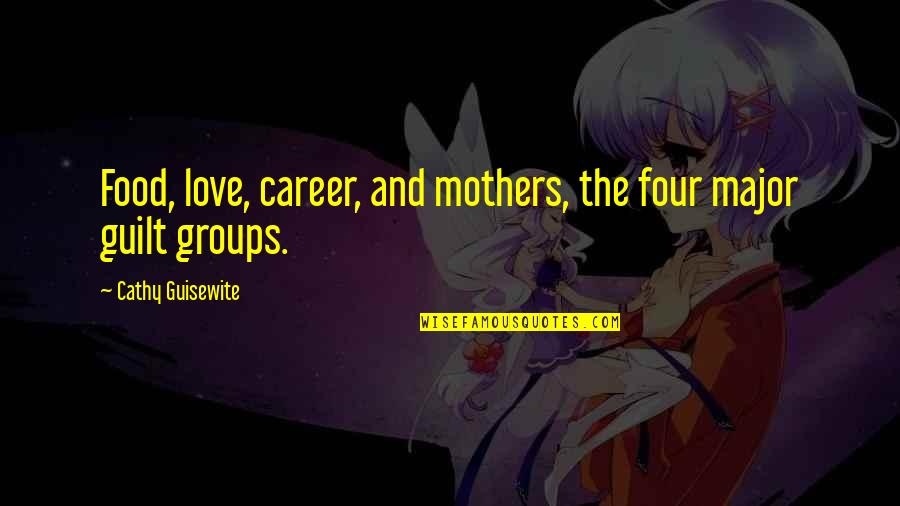 Hladna Trajna Quotes By Cathy Guisewite: Food, love, career, and mothers, the four major Hladna Trajna Quotes By Cathy Guisewite: Food, love, career, and mothers, the four major