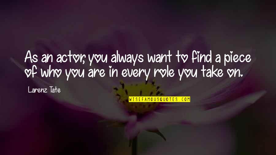 Hlavice Dlouh Ch Quotes By Larenz Tate: As an actor, you always want to find Hlavice Dlouh Ch Quotes By Larenz Tate: As an actor, you always want to find