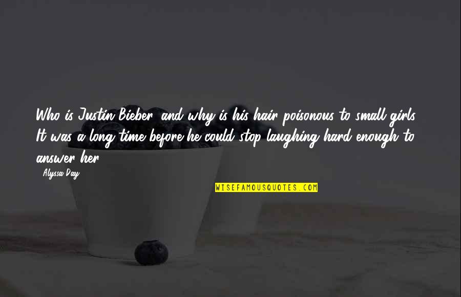 Hlayani Junior Quotes By Alyssa Day: Who is Justin Bieber, and why is his