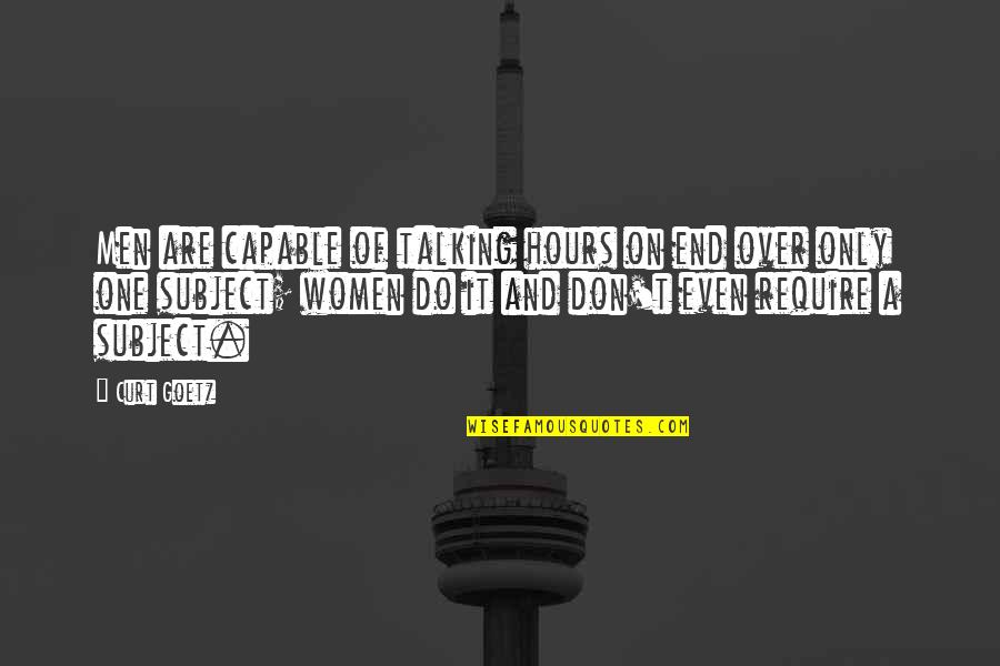 Hliotropio Quotes By Curt Goetz: Men are capable of talking hours on end