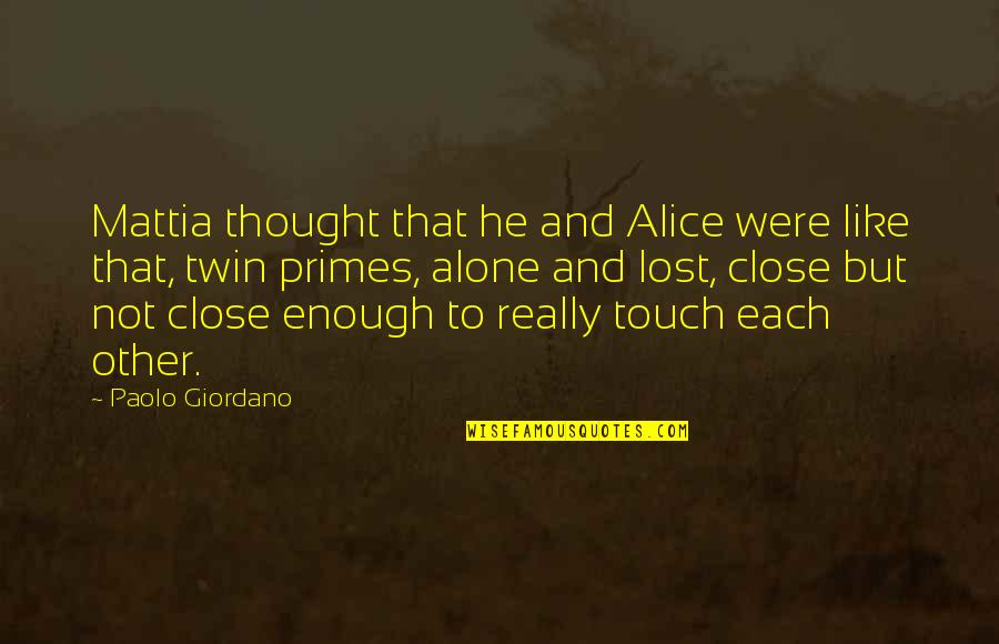 Hliotropio Quotes By Paolo Giordano: Mattia thought that he and Alice were like