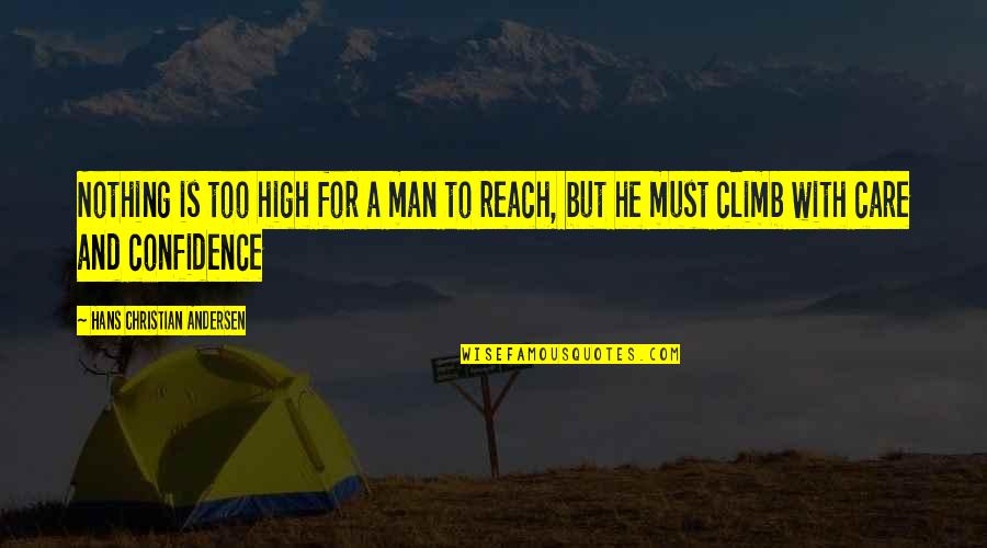 Hluboko V Quotes By Hans Christian Andersen: Nothing is too high for a man to Hluboko V Quotes By Hans Christian Andersen: Nothing is too high for a man to