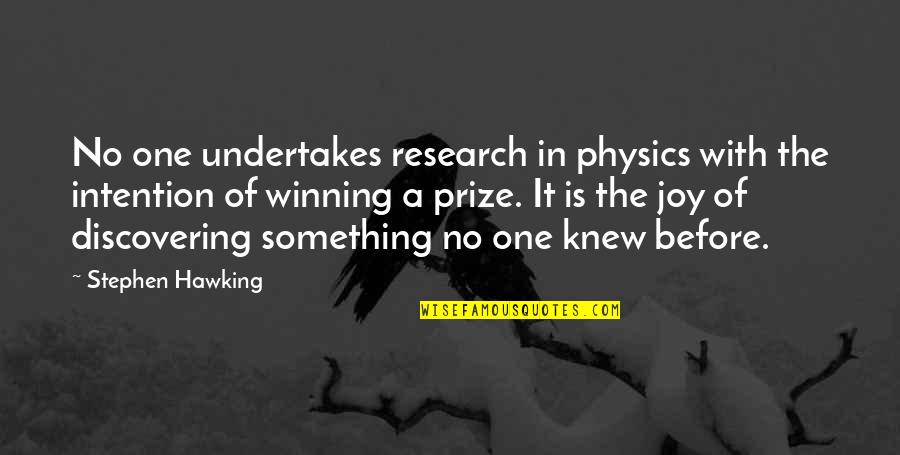 Hmar Love Quotes By Stephen Hawking: No one undertakes research in physics with the