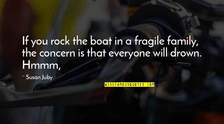 Hmmm Quotes By Susan Juby: If you rock the boat in a fragile