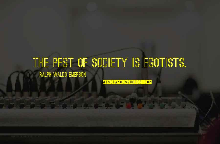 Hmmmmmmm Quotes By Ralph Waldo Emerson: The pest of society is egotists. Hmmmmmmm Quotes By Ralph Waldo Emerson: The pest of society is egotists.