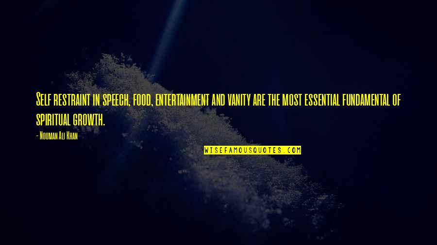 Hnausar Quotes By Nouman Ali Khan: Self restraint in speech, food, entertainment and vanity