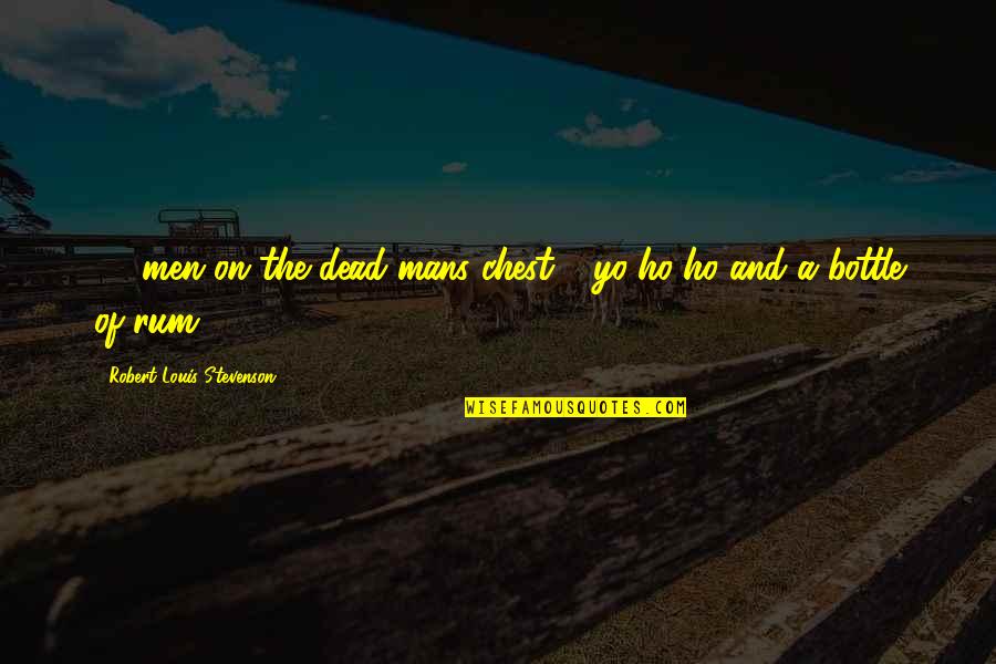 Ho Ho Quotes By Robert Louis Stevenson: 15 men on the dead mans chest -
