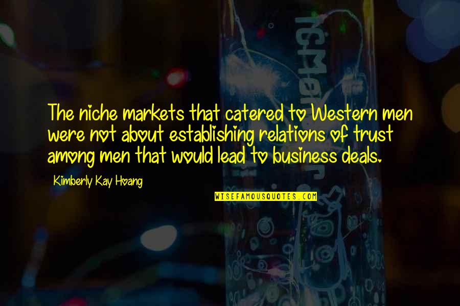 Hoang Quotes By Kimberly Kay Hoang: The niche markets that catered to Western men