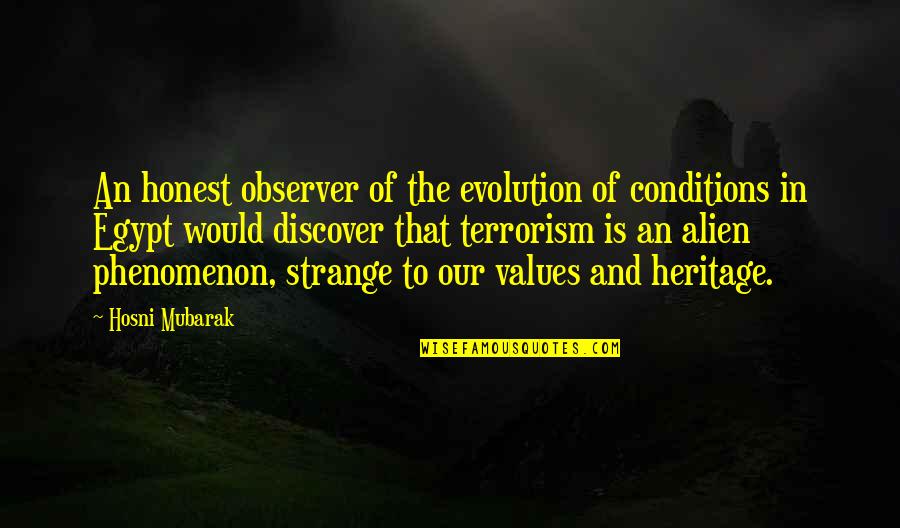 Hoarfrost Grotto Quotes By Hosni Mubarak: An honest observer of the evolution of conditions