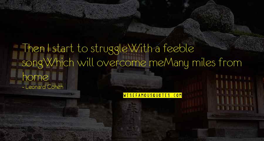 Hobbes Life Is Brutish And Short Quote Quotes By Leonard Cohen: Then I start to struggleWith a feeble songWhich Hobbes Life Is Brutish And Short Quote Quotes By Leonard Cohen: Then I start to struggleWith a feeble songWhich