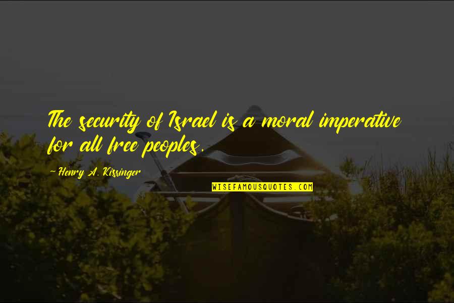 Hobbes Life Is Short Quotes By Henry A. Kissinger: The security of Israel is a moral imperative Hobbes Life Is Short Quotes By Henry A. Kissinger: The security of Israel is a moral imperative