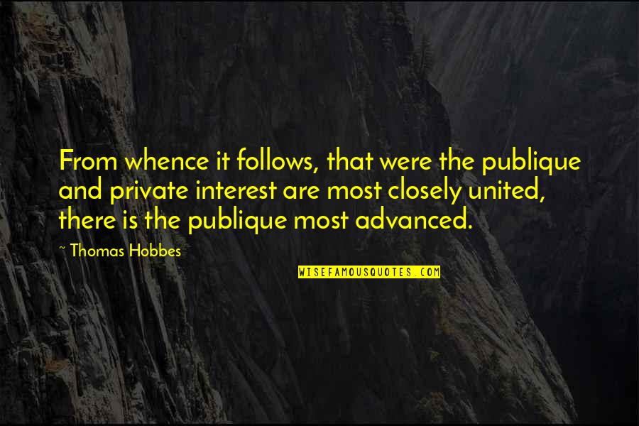 Hobbes Quotes By Thomas Hobbes: From whence it follows, that were the publique