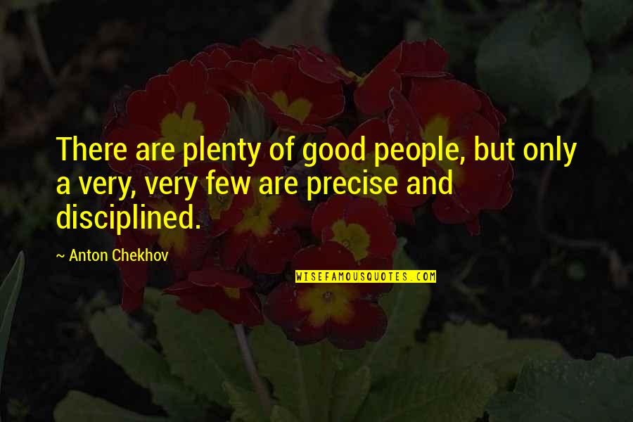 Hobbitland Quotes By Anton Chekhov: There are plenty of good people, but only Hobbitland Quotes By Anton Chekhov: There are plenty of good people, but only