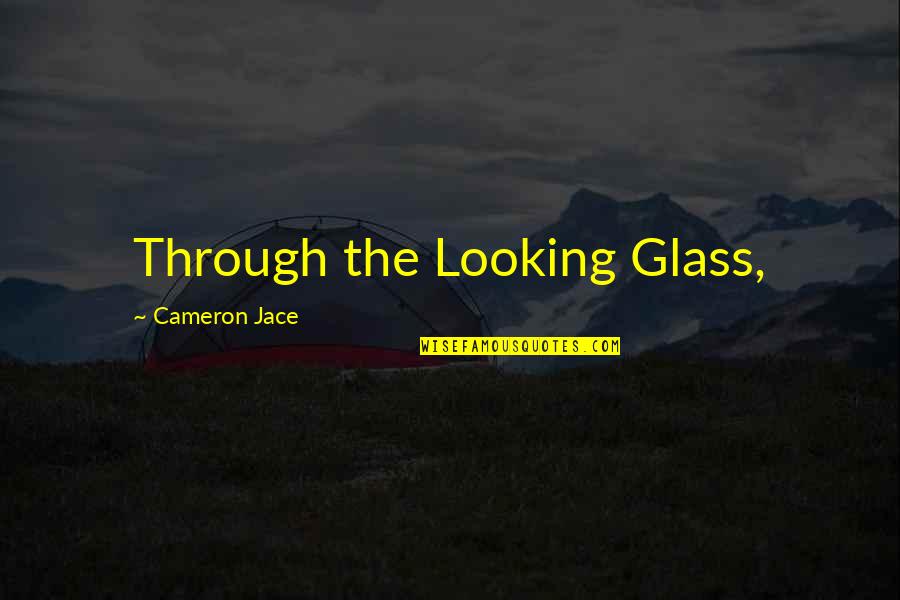 Hobbles For Sale Quotes By Cameron Jace: Through the Looking Glass, Hobbles For Sale Quotes By Cameron Jace: Through the Looking Glass,