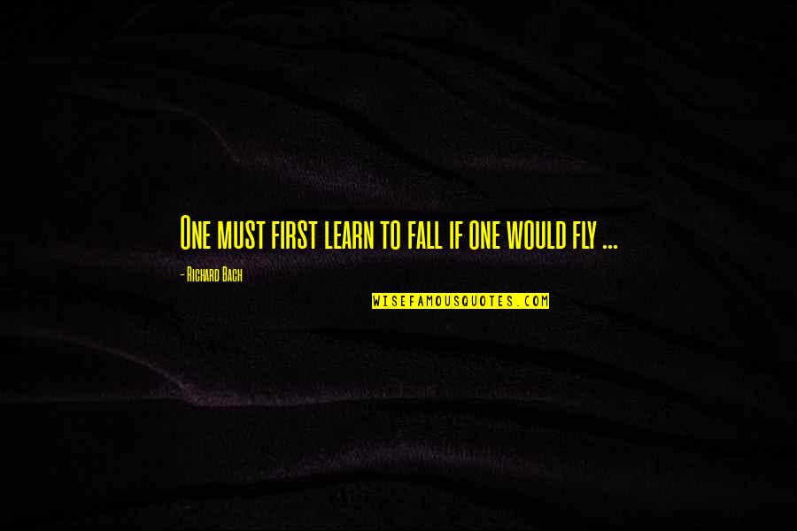 Hobbssch Quotes By Richard Bach: One must first learn to fall if one