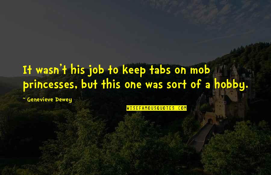 Hobby And Job Quotes By Genevieve Dewey: It wasn't his job to keep tabs on