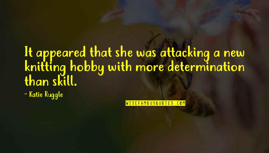 Hobby Quotes By Katie Ruggle: It appeared that she was attacking a new Hobby Quotes By Katie Ruggle: It appeared that she was attacking a new