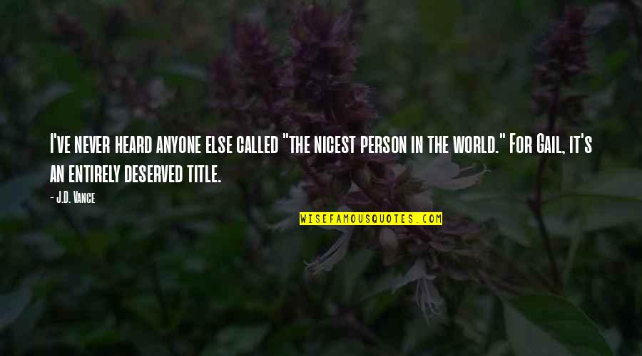Hobbycraft Quotes By J.D. Vance: I've never heard anyone else called "the nicest