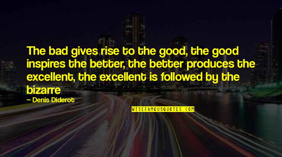 Hobnailed Appearance Quotes By Denis Diderot: The bad gives rise to the good, the