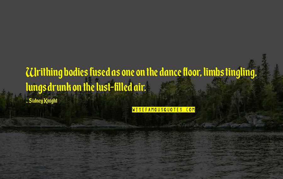 Hobnobs Logo Quotes By Sidney Knight: Writhing bodies fused as one on the dance