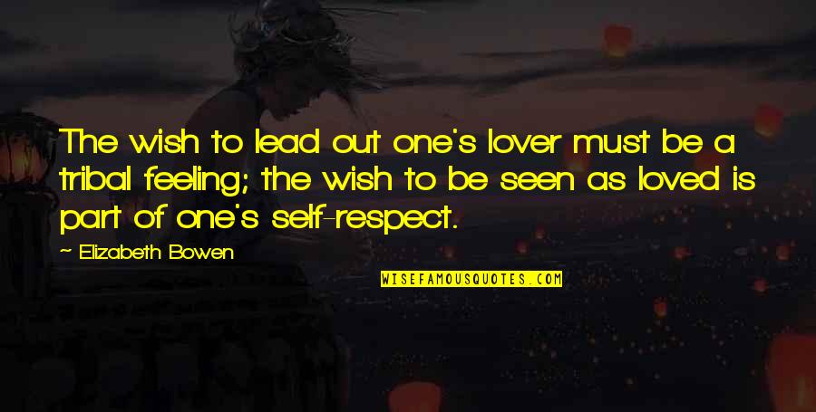Hoboes Jumping Quotes By Elizabeth Bowen: The wish to lead out one's lover must Hoboes Jumping Quotes By Elizabeth Bowen: The wish to lead out one's lover must