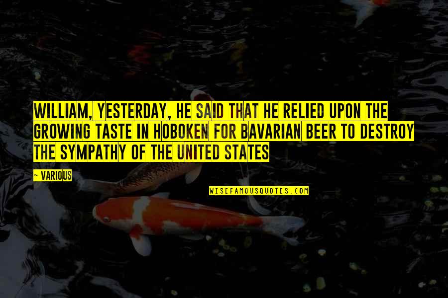 Hoboken Quotes By Various: WILLIAM, yesterday, he said that he relied upon Hoboken Quotes By Various: WILLIAM, yesterday, he said that he relied upon