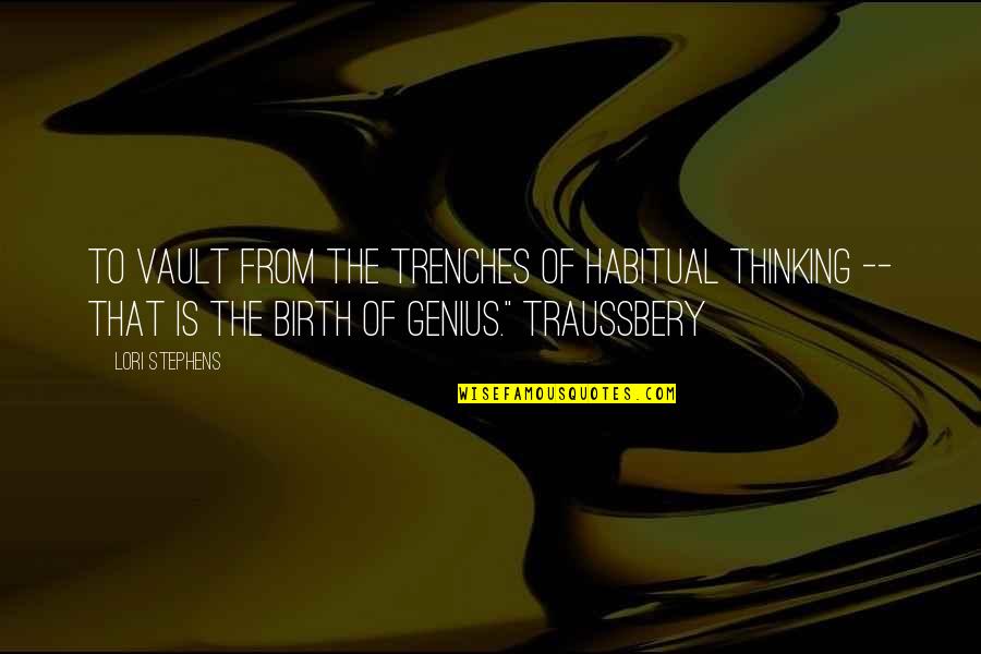Hobs Quotes By Lori Stephens: To vault from the trenches of habitual thinking Hobs Quotes By Lori Stephens: To vault from the trenches of habitual thinking