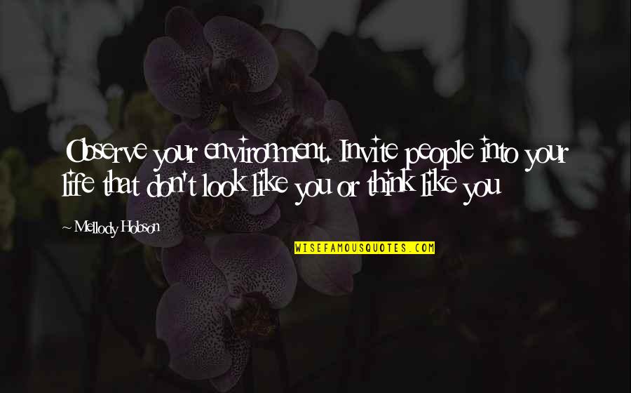 Hobson Quotes By Mellody Hobson: Observe your environment. Invite people into your life
