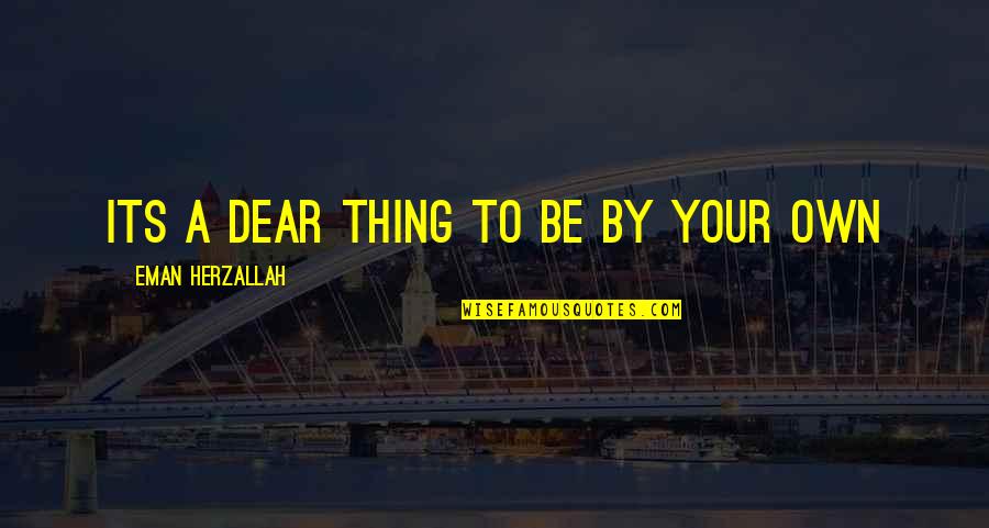 Hocatt Quotes By Eman Herzallah: Its a dear thing to be by your
