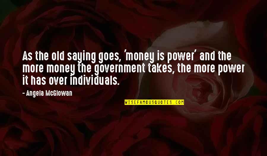 Hochberger Auditorium Quotes By Angela McGlowan: As the old saying goes, 'money is power' Hochberger Auditorium Quotes By Angela McGlowan: As the old saying goes, 'money is power'