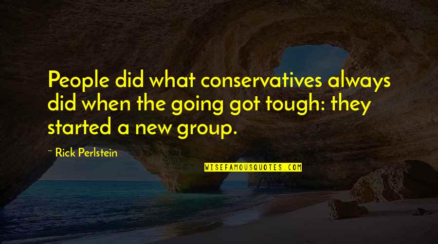 Hochleistungsmixer Quotes By Rick Perlstein: People did what conservatives always did when the