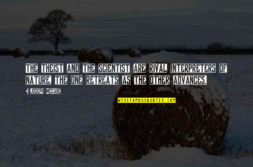 Hochreiter Schmidhuber Quotes By Joseph McCabe: The theist and the scientist are rival interpreters