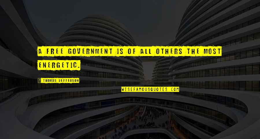 Hochsprung Sandy Quotes By Thomas Jefferson: A free government is of all others the Hochsprung Sandy Quotes By Thomas Jefferson: A free government is of all others the