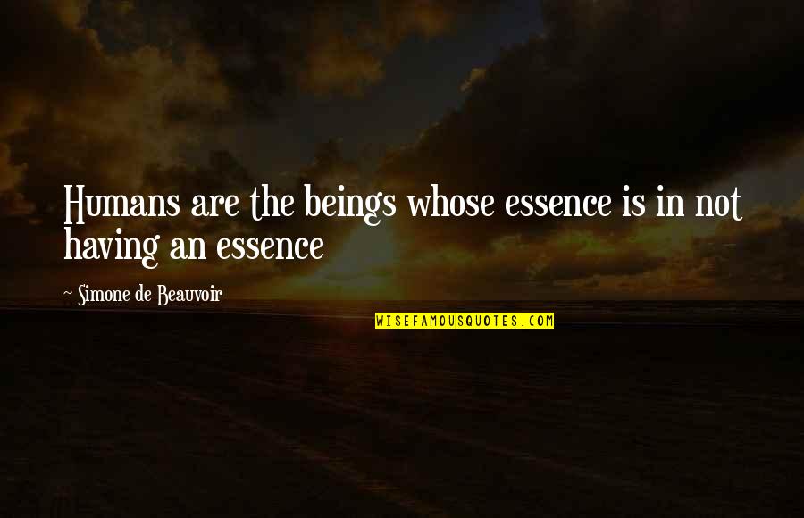 Hocine Bahlouli Quotes By Simone De Beauvoir: Humans are the beings whose essence is in
