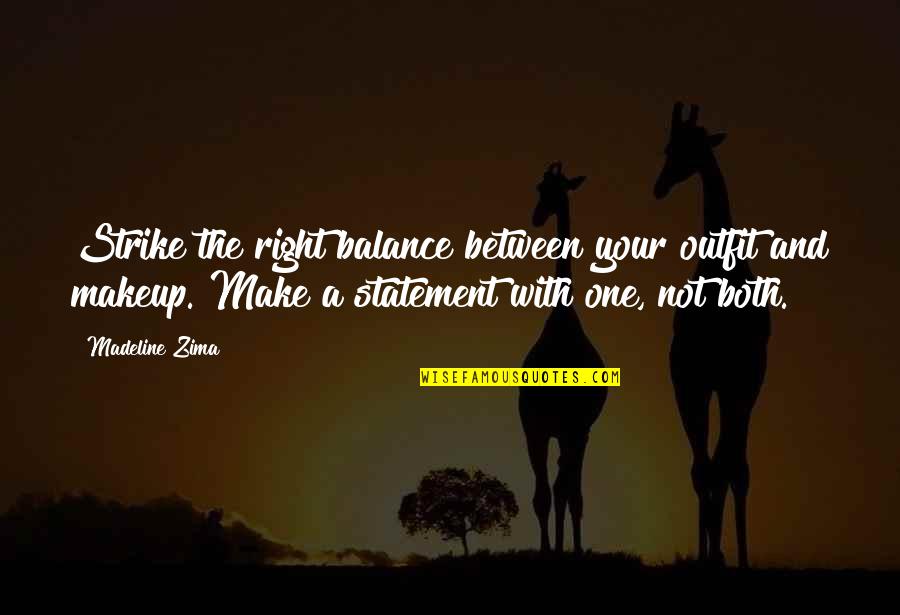 Hockensmith Prints Quotes By Madeline Zima: Strike the right balance between your outfit and Hockensmith Prints Quotes By Madeline Zima: Strike the right balance between your outfit and