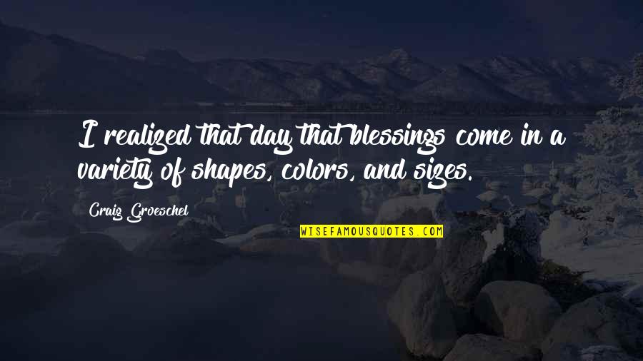 Hockey Coach Motivational Quotes By Craig Groeschel: I realized that day that blessings come in