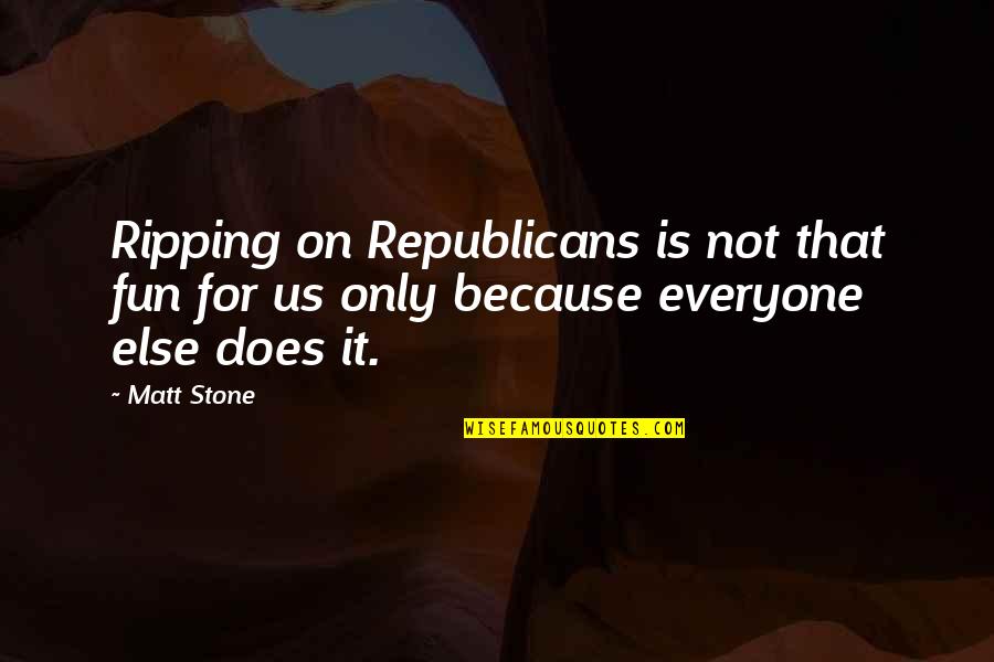 Hockey Face Off Quotes By Matt Stone: Ripping on Republicans is not that fun for