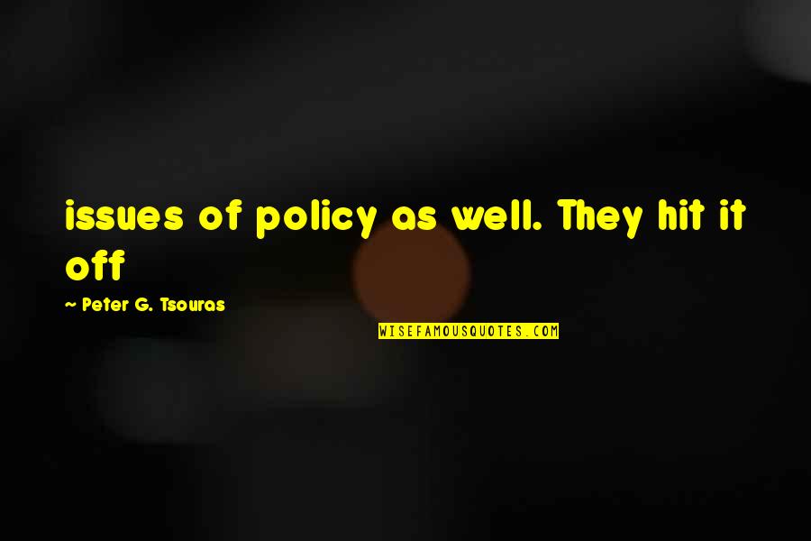 Hockey Fans Quotes By Peter G. Tsouras: issues of policy as well. They hit it