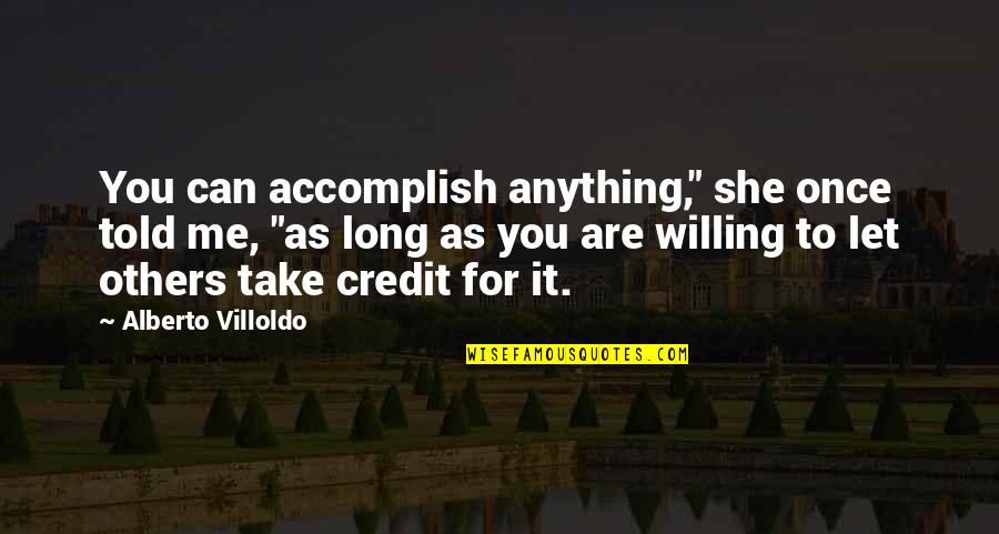 Hockey Goalies Quotes By Alberto Villoldo: You can accomplish anything," she once told me,