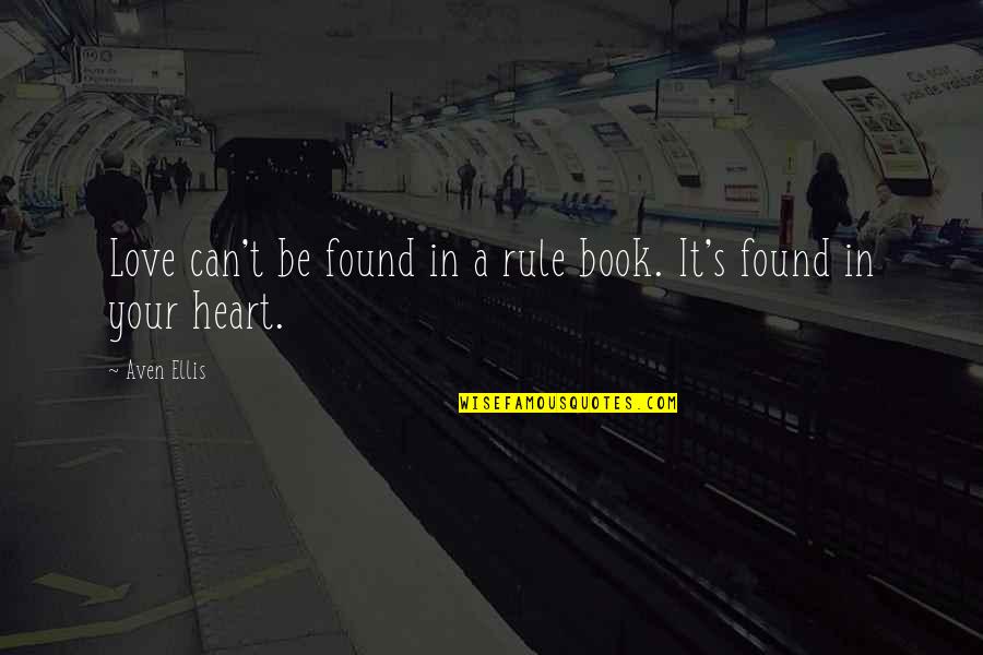 Hockey Love Quotes By Aven Ellis: Love can't be found in a rule book.
