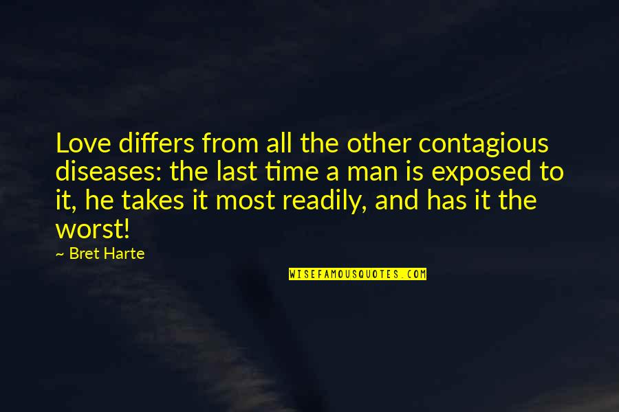 Hockey Playoff Quotes By Bret Harte: Love differs from all the other contagious diseases: