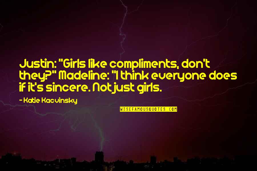 Hockey Prediction Quotes By Katie Kacvinsky: Justin: "Girls like compliments, don't they?" Madeline: "I Hockey Prediction Quotes By Katie Kacvinsky: Justin: "Girls like compliments, don't they?" Madeline: "I