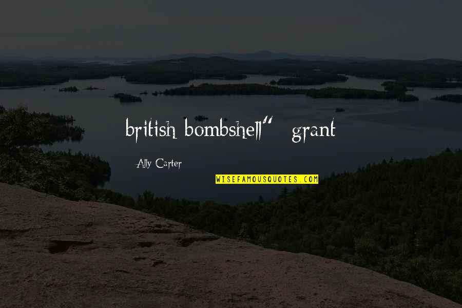 Hocks Quotes By Ally Carter: british bombshell" -grant