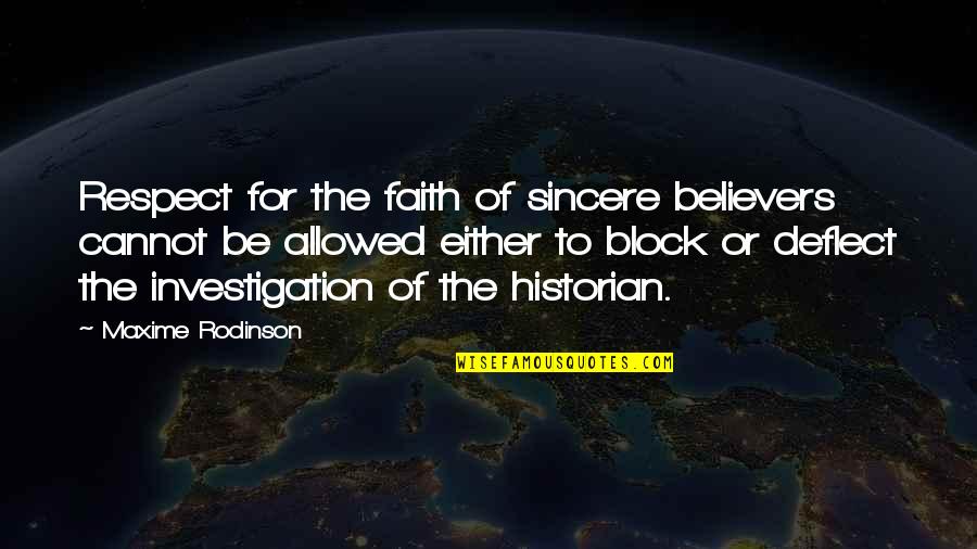 Hockstudio Quotes By Maxime Rodinson: Respect for the faith of sincere believers cannot