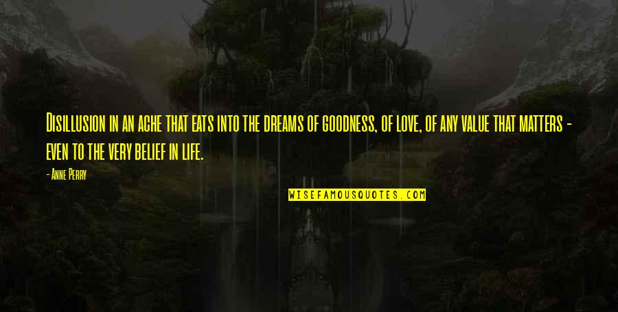 Hocum Mixers Quotes By Anne Perry: Disillusion in an ache that eats into the Hocum Mixers Quotes By Anne Perry: Disillusion in an ache that eats into the