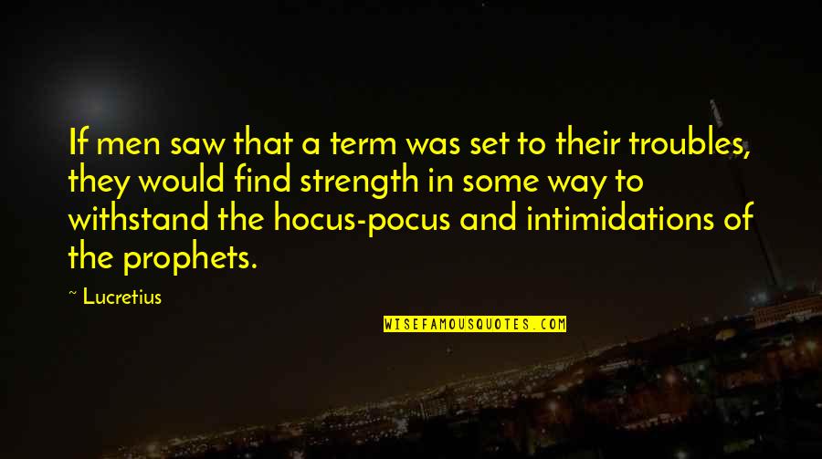 Hocus Quotes By Lucretius: If men saw that a term was set Hocus Quotes By Lucretius: If men saw that a term was set