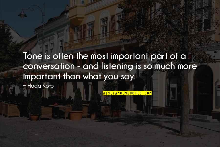 Hoda Quotes By Hoda Kotb: Tone is often the most important part of