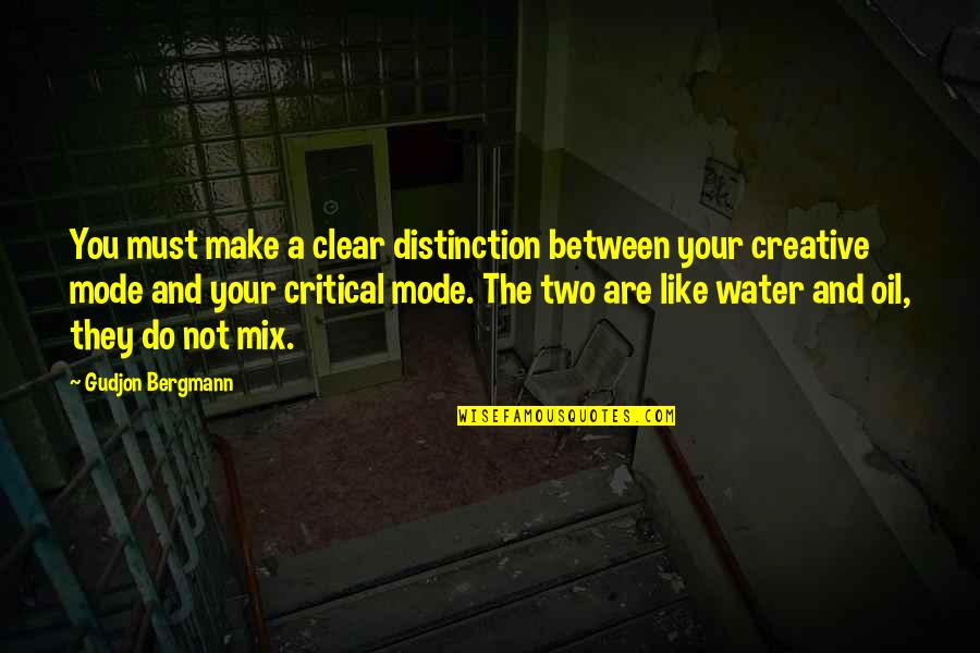 Hodet Flyff Quotes By Gudjon Bergmann: You must make a clear distinction between your Hodet Flyff Quotes By Gudjon Bergmann: You must make a clear distinction between your
