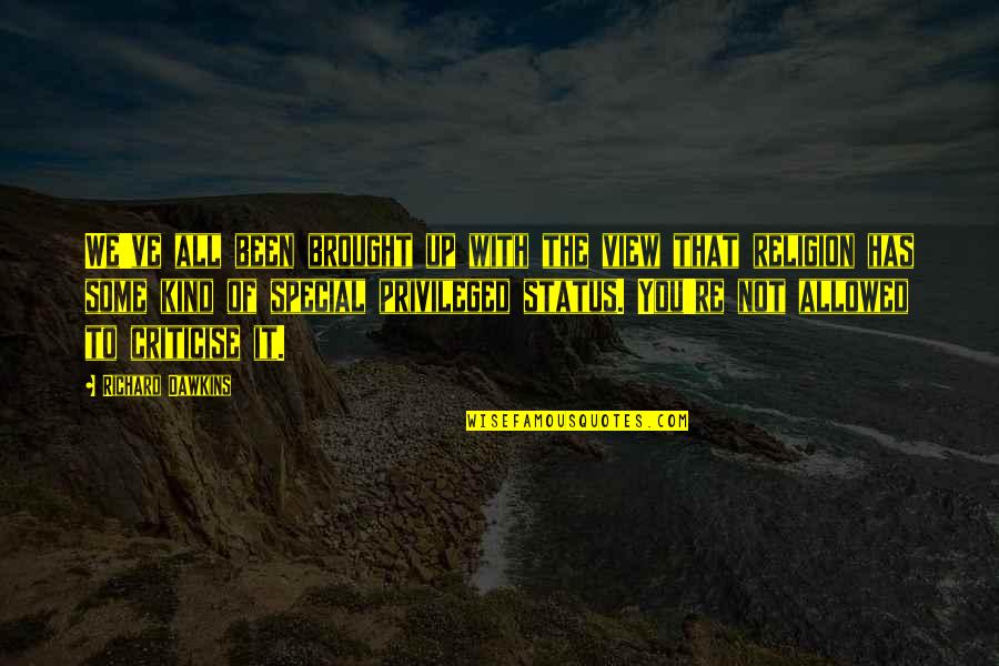 Hodet Flyff Quotes By Richard Dawkins: We've all been brought up with the view Hodet Flyff Quotes By Richard Dawkins: We've all been brought up with the view