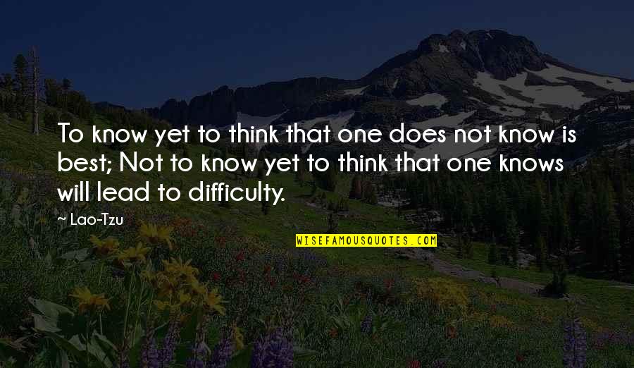 Hodgmans Frozen Quotes By Lao-Tzu: To know yet to think that one does Hodgmans Frozen Quotes By Lao-Tzu: To know yet to think that one does
